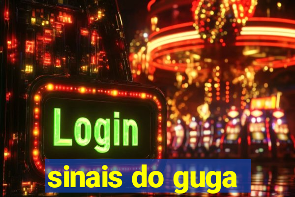 sinais do guga